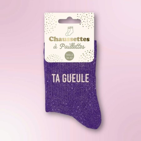 Chaussettes paillettes violettes message Ta Gueule